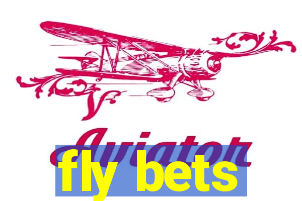 fly bets